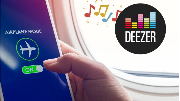 Play Deezer Music in Airplane Mode
